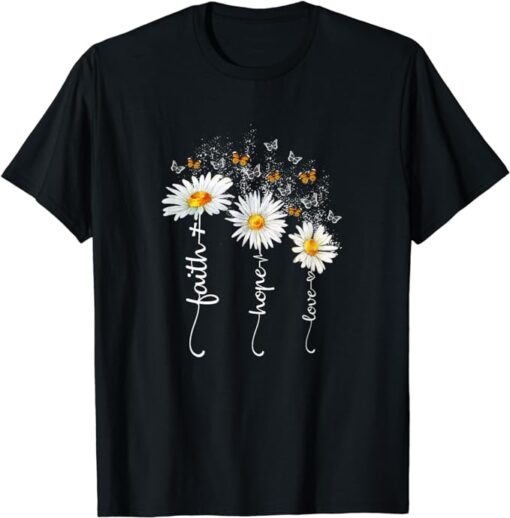 Faith & Hope & Love Butterfly Daisy Chirstian God Religious T-Shirt