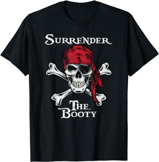 Surrender The Booty Funny Pirate Festival T-Shirt