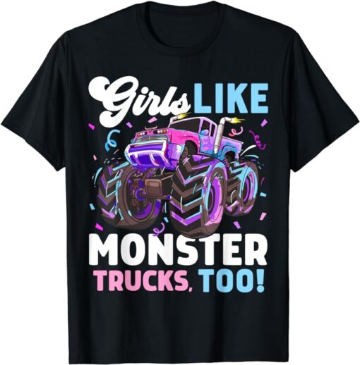 Cute Monster Truck Girls Like Monster Trucks Too T-Shirt