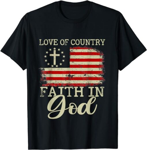 Love Of Country Faith In God Patriotic 4th Of July Christian T-Shirt