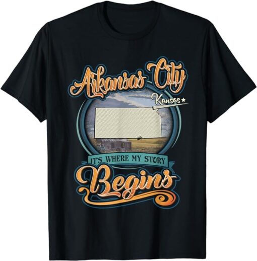 Arkansas City Kansas Hometown, Where My Story Begins T-Shirt