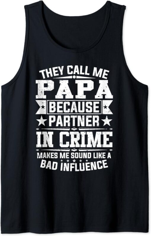 They Call Me Papa Because Partner In Crime Shirt Fathers Day Tank Top