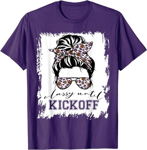 Football Fan Women Classy Until Kickoff Messy Bun T-Shirt