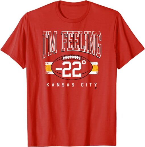 Feeling -22 - Kansas City Football T-Shirt