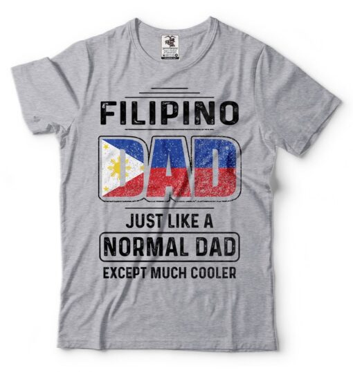 Filipino Dad Father Day Gift T shirt Birthday Gift For Dad Philippines Cool Dad T-shirt Gift For Father Father Day Gift