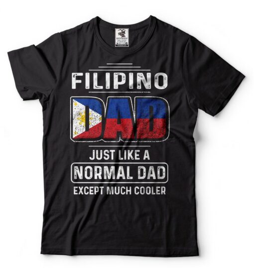 Filipino Dad Father Day Gift T shirt Birthday Gift For Dad Philippines Cool Dad T-shirt Gift For Father Father Day Gift