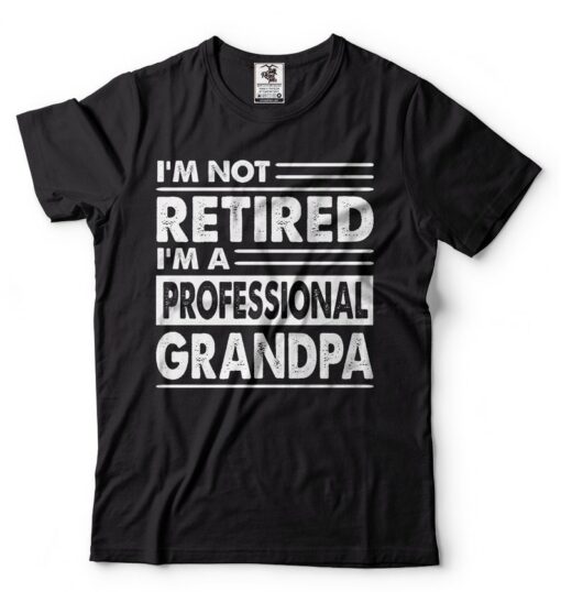 Grandpa T shirt Professional Grandpa Shirt Funny Grandрa T shirt Not Retired I'm A Professional Grandpa Shirt Father Day