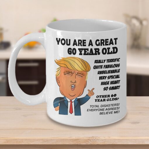 60th Birthday Gift Trump Mug for Him Gift for Her Funny Donald Trump Coffee Mug MAGA You Are a Great 60 Year Old Gag