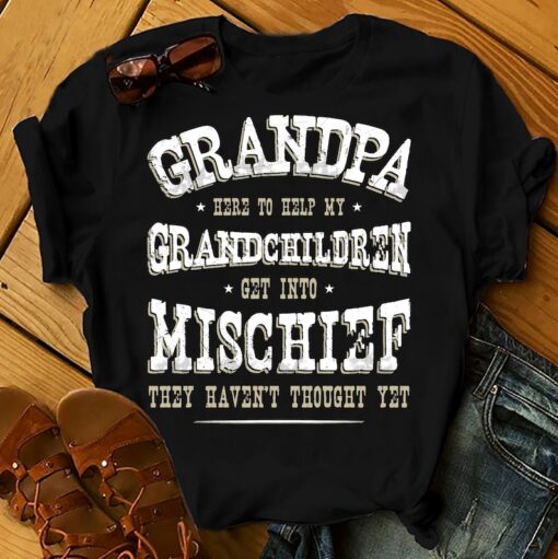 Grandpa Here To Help Mischief - Father's Day Shirts Men, Birthday T Shirts, Summer Tops, Beach T Shirts