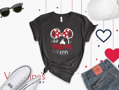 Best Mom Ever Shirt, Disney Women Shirt, Disney Mom Tee, Cute Disney Shirt, Gift For Mom, Best Mom Ever Sweatshirt