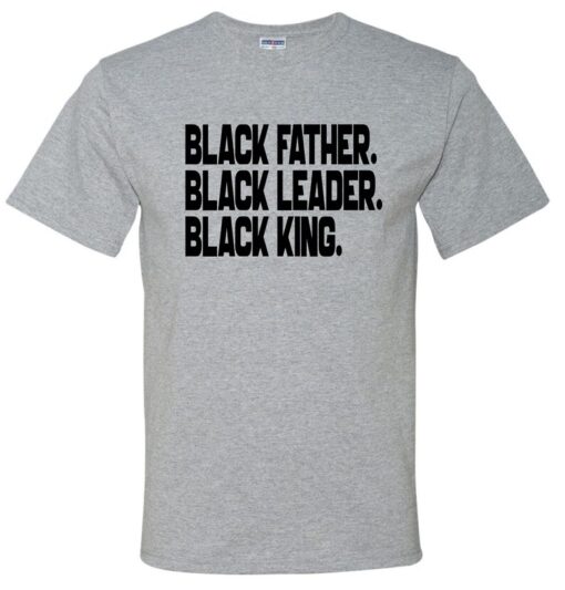 Black History Inspired, Black Father, Leader & King, Unisex T-Shirt