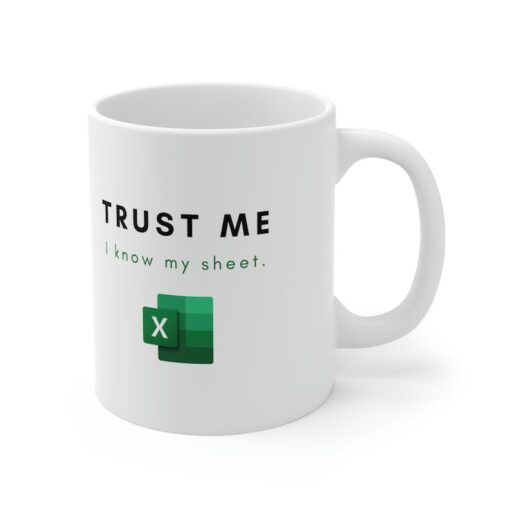 Trust Me I Know My Sheet Excel Mug | Excel Nerd | Co-worker Gift | Accountant Gift | Funny Mug | Go away gift