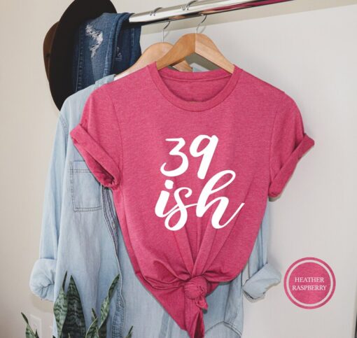 39ish Shirt, 40th Birthday T-Shirt, Funny 40th Birthday Gift, Hello 40 Tee, Turning 40 Tshirt, Thirty Nine Tee