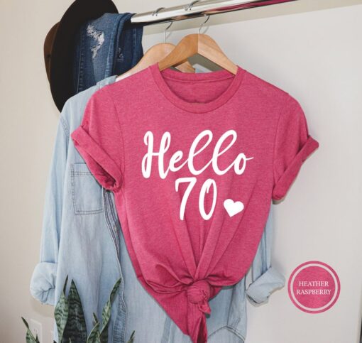 Hello 70 TShirt, 70th Birthday Shirt, Seventy Years Old Gift, Hello Seventy Shirt, 70th Birthday Party, Birthday T Shirt