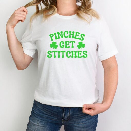 Pinches Get Stitches Shirt, St Patricks Day Shirt, Lucky Shirt. Green Shirt, Pinch Me Shirt, Funny Womens Shirt