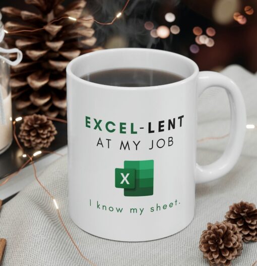 Excel-lent At My Job Excel Mug | Excel Nerd | Co-worker Gift | Accountant Gift | Funny Coffee Mug | Go away gift