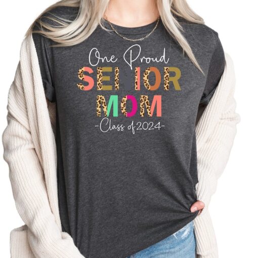 One Proud Senior Mom Shirt, Mothers Day Gift, Class of 2024 Shirt, Graduate Mom Shirt