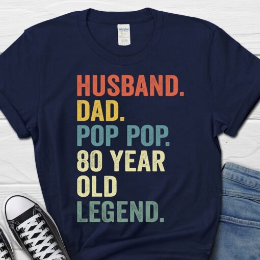 Husband Dad Pop Pop 80 Year Old Legend Shirt, 80th Birthday Gift for Men, 80th Birthday Pop Pop Tee for Him