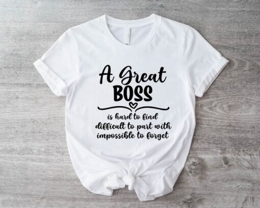 Boss Definition Shirt, Gift For Boss Appreciation, A Truly Great Boss Is Hard To Find T-Shirt, Retirement Quotes Tee