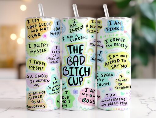 The Bad Bitch Cup Tumbler, Affirmations Gift, Positive Reminder 20oz Tumbler