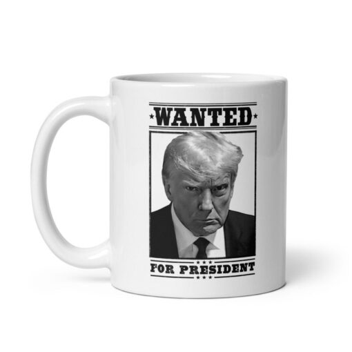 Trump Mug Shot Wanted for President Mug