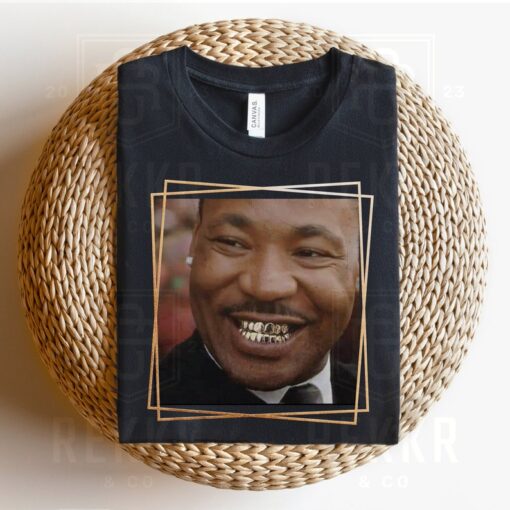 Slim Fit Martin Luther Kang Jr. Gold Grill Women's fit T-Shirt, Meme Shirt, MLK Shirt, Martin Luther King Shirt