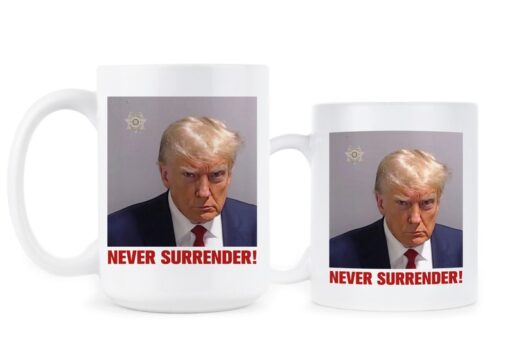 Never Surrender Trump Mugshot Trump Mug