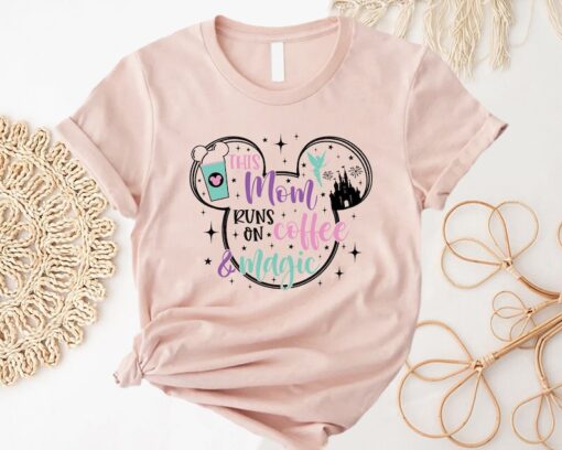 Disney Mom Shirt, Disney Mom Coffee Shirt, This Mom Runs On Coffee Magic Shirt, Mother's Day Shirt, Disney Run Shirt