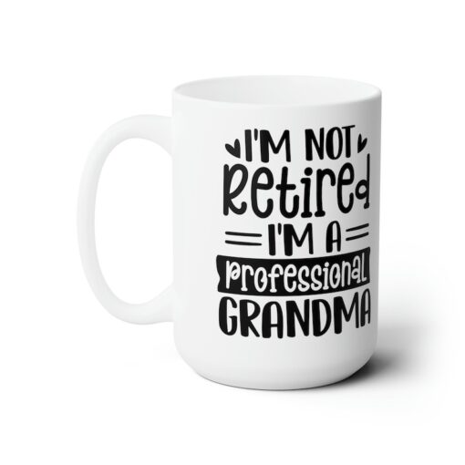 Grandma Funny Retirement Ceramic Mug