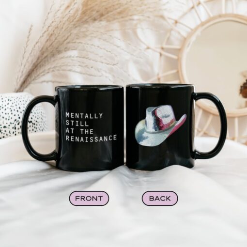 beyonce mug mentally still at the renaissance renaissance tour merch beyonce coffee cup beyonce fan gift