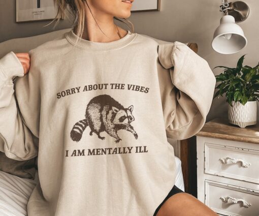 Sorry About The Vibes, Funny Sweatshirt, Funny Crewneck, Raccoon Sweatshirt, Cartoon Meme Top, Vintage Cartoon Sweater