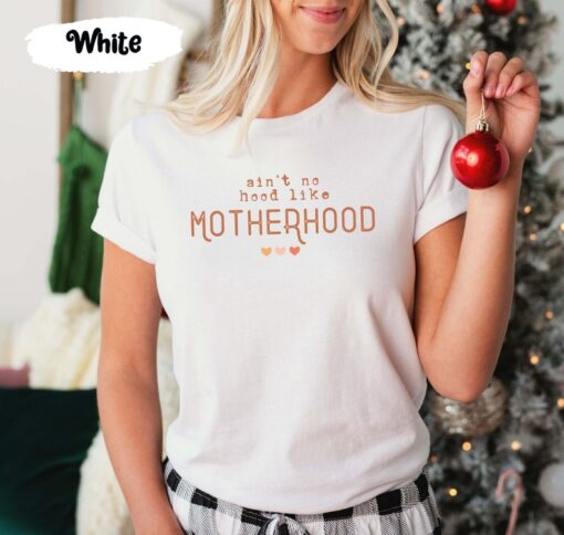 Ain't No Hood Like Motherhood Shirt, Motherhood Tshirt, Mothers Day Shirt, Mom Christmas Gift, Mom Birthday Gift