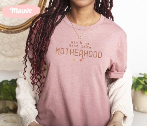 Ain't No Hood Like Motherhood Shirt, Motherhood Tshirt, Mothers Day Shirt, Mom Christmas Gift, Mom Birthday Gift