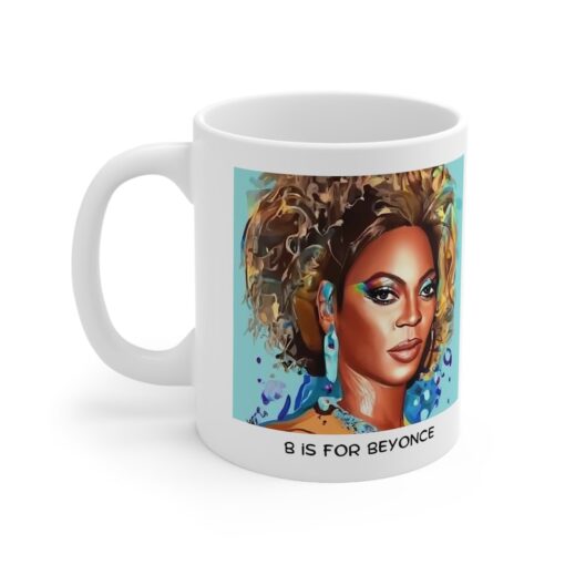 B is for Beyonce - Ceramic Mug