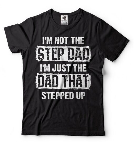 Father Day Gift Tshirt Step Dad Gift Father Day T Shirt Unique Father Gift Unique Gift For Bonus Dad Gifts For Stepdad