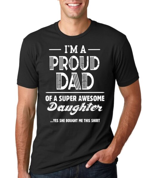 Gift For Dad T-Shirt Proud Dad of Super Awesome Daughter Funny Father's day Gift From Dughter