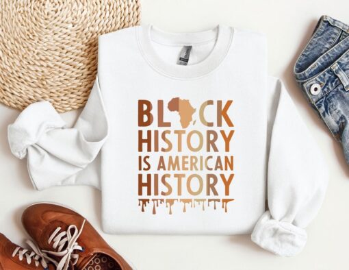 Black History Is American History Sweatshirt, Black History Month Crewneck, Black History Month Gifts, MLK Crewneck