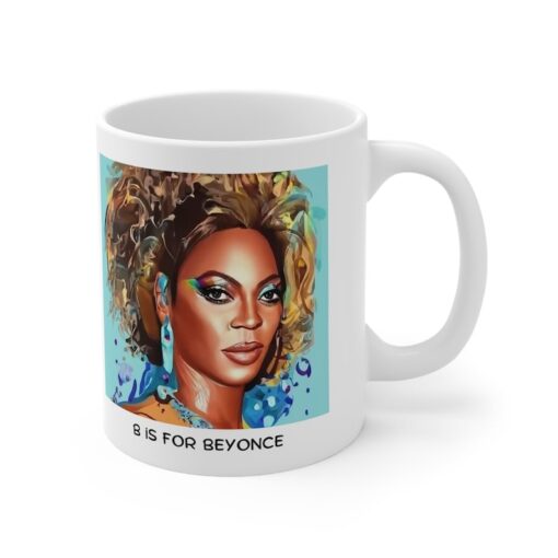 B is for Beyonce - Ceramic Mug