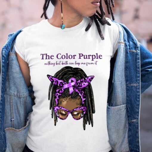 Nothing but Death Can Keep Me from It The Color Purple Shirt, Black Girl Magic Sweatshirt, Classic Movie Shirt