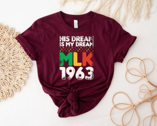 His Dream Is My Dream MLK 1963 Shirt, Dr. Martin Luther King Jr. Shirt, Black History Month Shirt