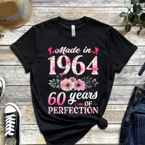 60th Birthday Shirt, Made In 1964 60 Years Of Perfection Women T-Shirt, Floral Sweatshirt