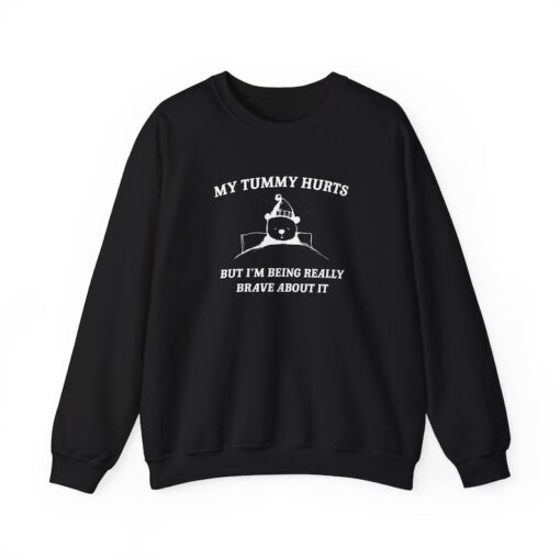 My Tummy Hurts but Im Being Really Brave About It Unisex Heavy Blend™ Crewneck Sweatshirt