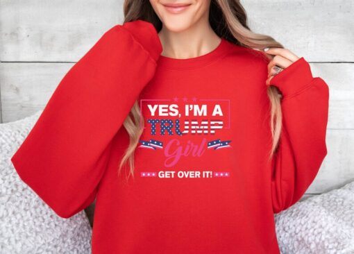 Yes I’m A Trump Girl Get Over It Shirt, Trump 2024 Shirt, Trump Supporter Tee, Trump Lover Tee, 2024 Elections Tee