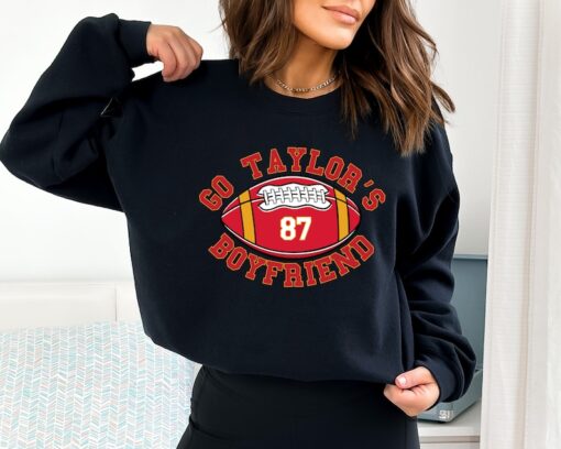 Go Taylor's Boyfriend Sweatshirt, Football Sweatshirt, Game Day Sweater, Funny Football Sweatshirt