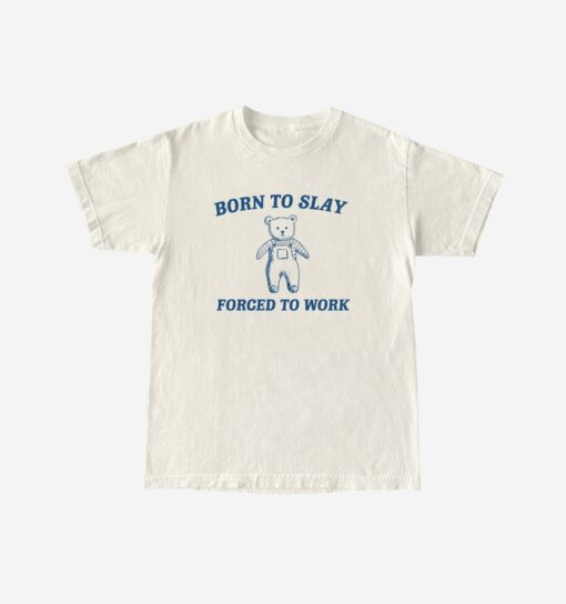 Born To Slay Forced to work Unisex Heavy Cotton Tee