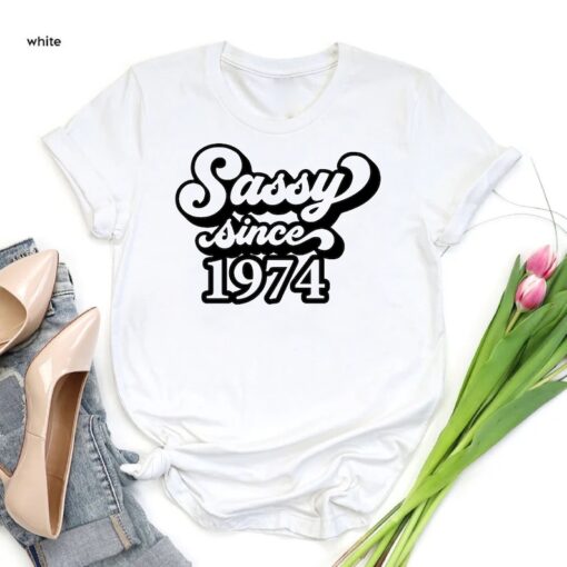 1974 Sassy Shirt, 50th Birthday Shirt, 50th Birthday Gift for Women, Sassy 50th Birthday Shirt,50th Gift Shirt