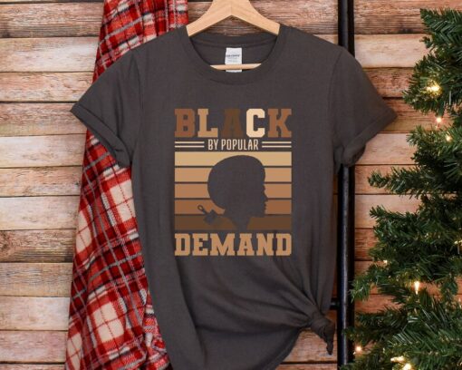 Black By Popular Demand Shirt, Black History Month Shirt, Black Lives Matter T-Shirt, Black Pride Shirt