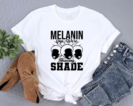 Melanin Shade Shirt, Black History TShirt, Black Lives Matter Shirt, Black Culture Shirt, Human Rights, Black Pride Tee