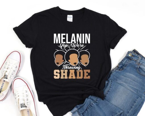 Melanin Shade Shirt, Black History TShirt, Black Lives Matter Shirt, Black Culture Shirt, Human Rights, Black Pride Tee