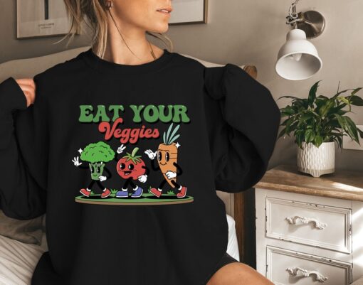 Eat your veggies sweatshirt,vegan shirt,vegetarian shirt,herbivore shirt,vegan gift for women,eat your veggies shirt